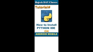 Python On Android Mobile, Rajesh DAV Classes