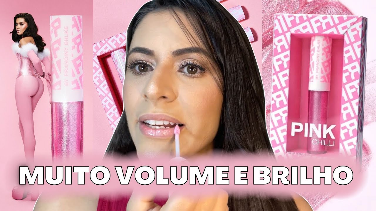 LANÇAMENTO PINK CHILLI FRAN LIP CHILLI DA FRANCINY EHLKE GLOSS ROSA