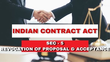 Sec 5 of Indian Contract Act I Revocation of Proposals and acceptance