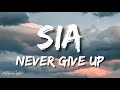 Sia - Never Give Up (Lyrics/Letra)