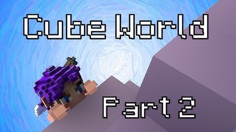 Cube World - Landscapes, Villages And More! (Part 2)