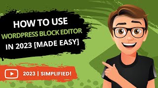 How To Use WordPress Block Editor 2023 [MADE EASY] by Create WP Site 58,398 views 2 years ago 15 minutes