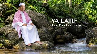 YA LATIF • Ustaz Dzulkarnain (Keagungan Zikrullah)