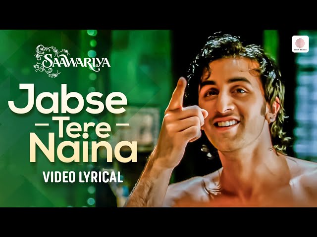 Jab Se Tere Naina Lyrical Video - Saawariya | Ranbir Kapoor | Sonam Kapoor | Shaan class=