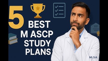 Top 5 M ASCP Study Plan Ideas to Make Prep Faster & Easier