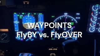 Waypoints Flyby Vs. Flyover