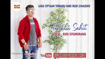 RUDI SITUMORANG   TERLALU SAKIT