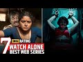 Top 7 Watch Alone Indian Web Series Mx Player Netflix Zee5 Prime Video Top 7 Watch Alone Indian Web Series Mx Player Netflix Zee5 Prime Video