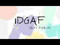 IDGAF - Sexy Pigeon (Lyrics)