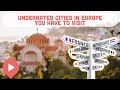 The most underrated cities in europe you have to visit