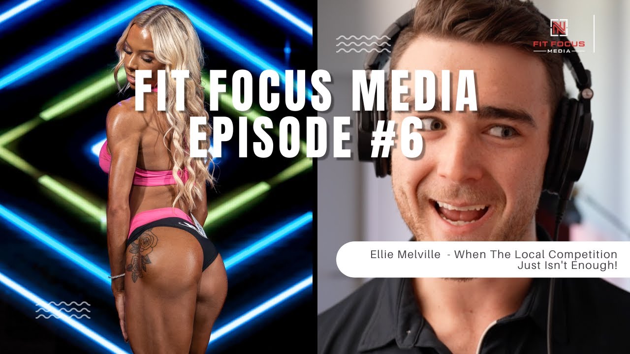 Fit Focus Media #6 - Ellie Melville | When The Local Competition Just Isn't Enough