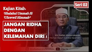 'Jangan Ridha Dengan Kelemahan Diri' | KH Hafidz Abdurrahman - Sesi 02 | MSH LIVE Ramadhan 1441