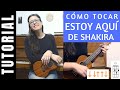 cómo tocar en ukelele ESTOY AQUI de SHAKIRA tutorial COMPLETO