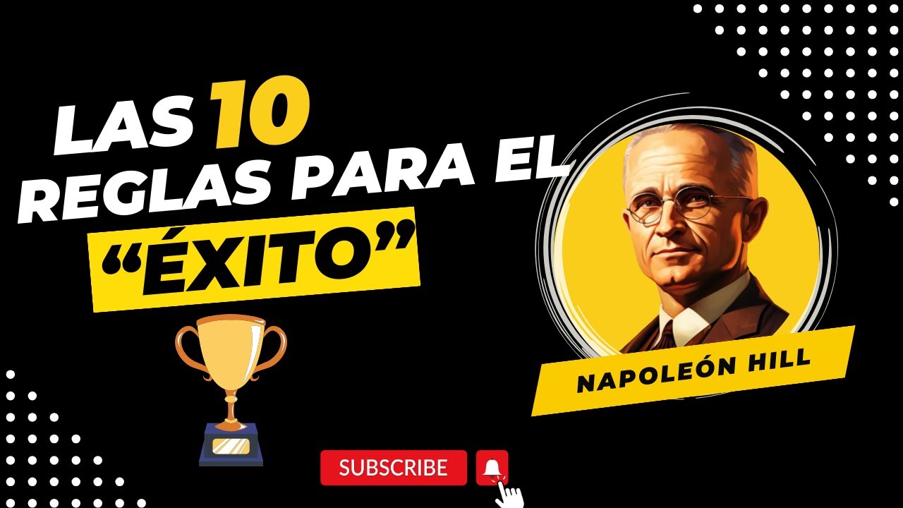 Alcanza tus Metas con las 10 Reglas para el "ÉXITO" de Napoleón Hill