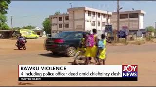 4 dead in renewed Bawku chieftaincy violence