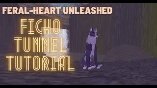 Feral-Heart Unleashed | Tutorial for the Ficho Tunnel
