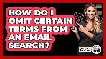 How Do I Omit Certain Terms From An Email Search?