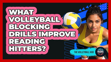 What Volleyball Blocking Drills Improve Reading Hitters? - The Volleyball Hub
