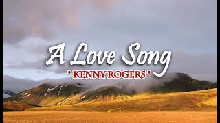 A Love Song - Kenny Rogers (KARAOKE VERSION) chords