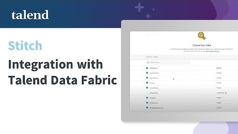 Stitch Data Loader – Integration with Talend Data Fabric