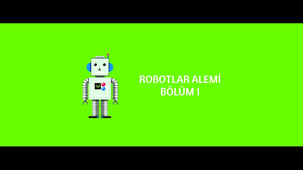 Robotlar Alemi - Bölüm 1