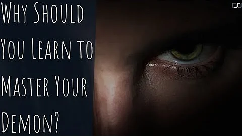 Why Should You Learn to Master Your Demon? | CS Jo...