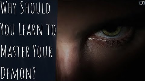 Why Should You Learn to Master Your Demon? | CS Joseph
