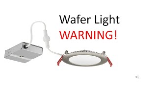 LED Wafer light Warning!