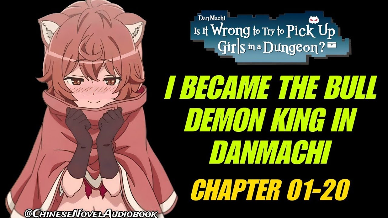 I Became The Bull Demon King In DanMachi Chapter 1-20