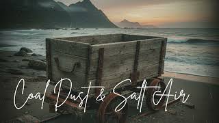 Coal Dust & Salt Air – Appalachian Roots Meet Coastal Dreams (Original Song)