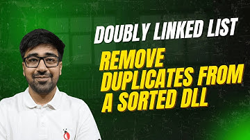 DSA in Python Course - Remove Duplicates from a Sorted Doubly Linked List | GFG Practice | Part 167