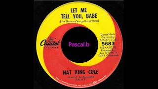 Watch Nat King Cole Let Me Tell You Babe video