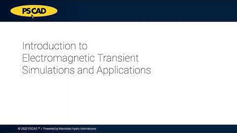 Webinar - Introduction to PSCAD and EMT for Academics