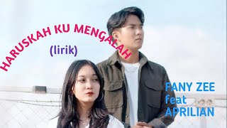 Download Lagu HARUSKAH KU MENGALAH // APRILIAN feat FANY ZEE // LIRIK @Nia_Kurniawati-A1n MP3