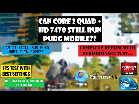 CAN CORE 2 QUAD Q9550 + HD 7470 STILL RUN PUBG MOBILE? - COMPLETE REVIEW AND PERFORMANCE TEST - 2020