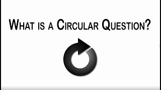 Circular Questions