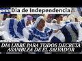 Asamblea El Salvador decreta Dia Libre para Todos para Celebrar Dia de Independencia