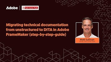 FrameMaker Essentials: Migrating Technical Content from Unstructured to DITA in Adobe FrameMaker