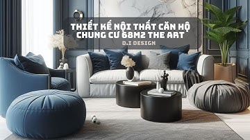 Thiết kế nội thất căn hộ chung cư 68m2 The Art #didesign #0932144166