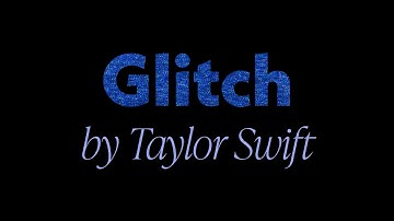 Glitch by Taylor Swift | Lyric Video