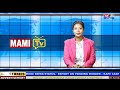 Mami tv  news update manipuri news  12th may 2024  300 pm