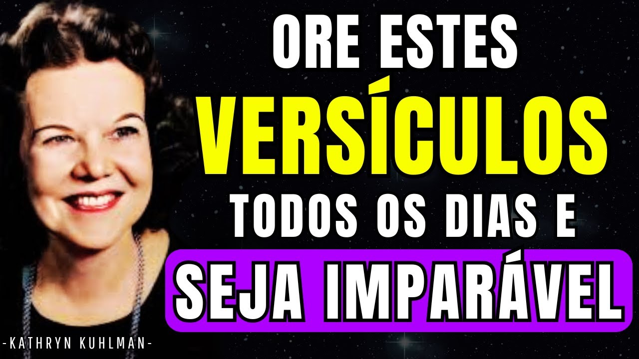 COMECE HOJE MESMO: ORE ESTES VERSÍCULOS TODOS OS DIAS e Você Será IMBATIVÉL | Sermão Kathryn Kuhlman