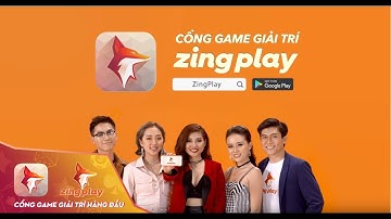 Cổng game giải trí ZingPlay - Chơi game ZingPlay cùng bạn bè