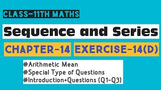 Sequence and Series Class 11 Maths | O.P Malhotra | Chapter 14 | Ex-14(d) Introduction and Q1 to Q3