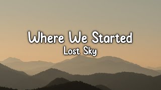 Lost Sky - Where We Started Lyric Video