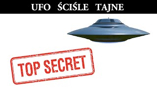 Ściśle Tajne Informacje o UFO