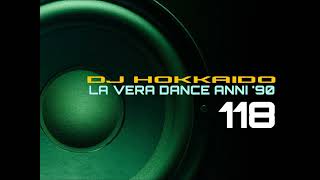 LA VERA DANCE ANNI &#39;90 PART 118 (GENERATION &#39;90) DJ HOKKAIDO