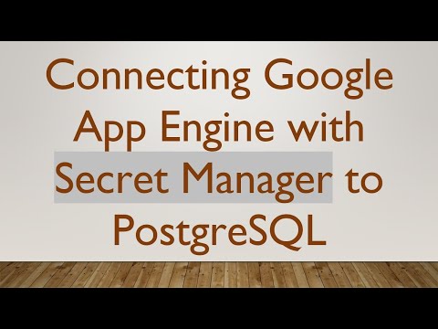 Connecting Google App Engine with Secret Manager to PostgreSQL