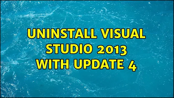Uninstall Visual Studio 2013 with update 4 (2 Solutions!!)