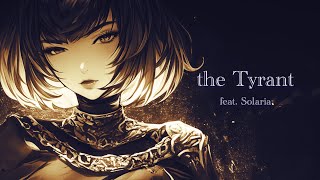 【SynthesizerV Solariaオリジナル曲】the Tyrant(feat.Solaria) -2025 mix-【Yui Kamui / SoundstorM】